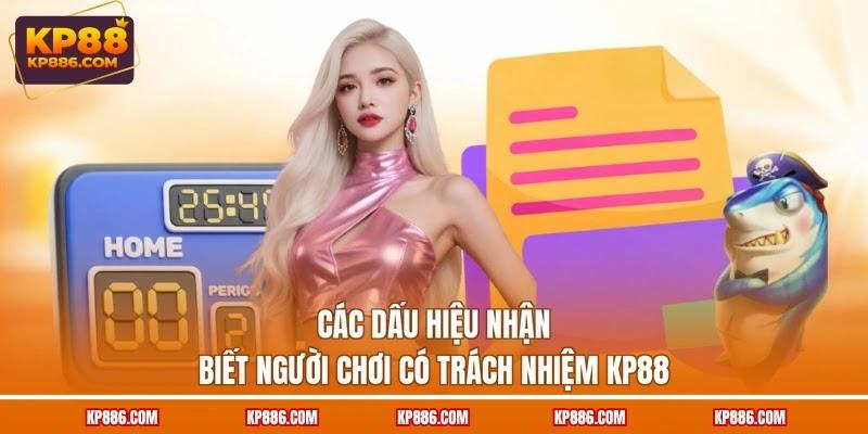 Các dấu hiệu nhận biết người chơi có trách nhiệm KP88