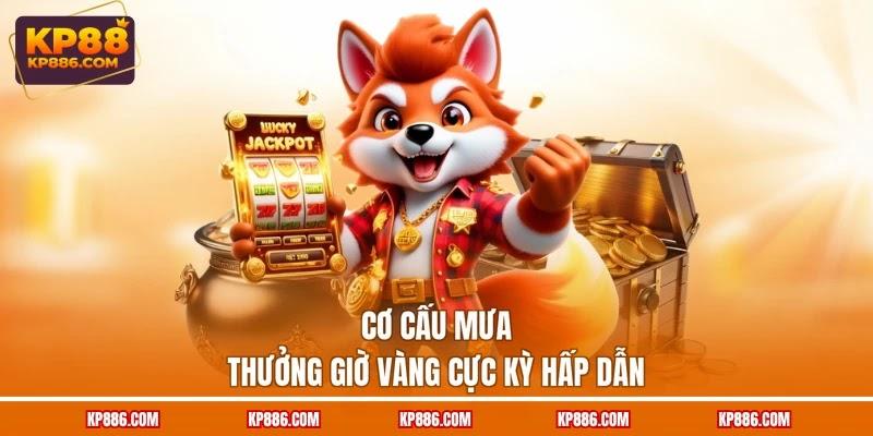 Cơ cấu Mưa thưởng giờ vàng cực kỳ hấp dẫn