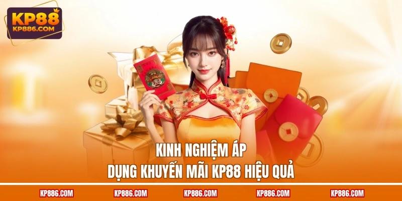 Kinh nghiệm áp dụng khuyến mãi KP88 hiệu quả Kinh nghiệm áp dụng khuyến mãi KP88 hiệu quả