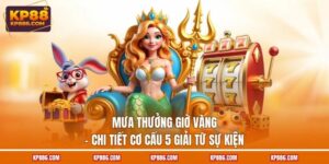 Mưa Thưởng Giờ Vàng - Chi Tiết Cơ Cấu 5 Giải Từ Sự Kiện