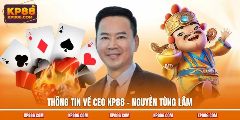 Thông tin về CEO KP88 - Nguyễn Tùng Lâm