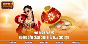 Xóc Đĩa KP88 Và Hướng Dẫn Cách Chơi Hiệu Quả Cho Bạn